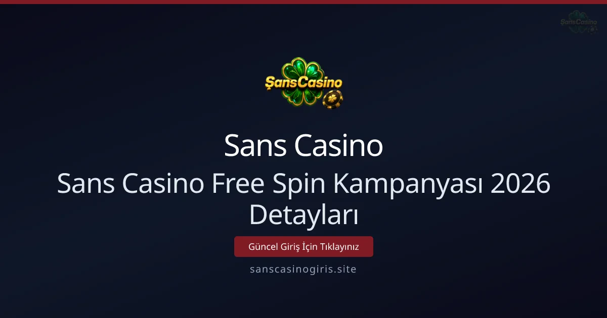 Sans Casino Free Spin Kampanyası: Ayrıntılı Rehber ve Stratejiler